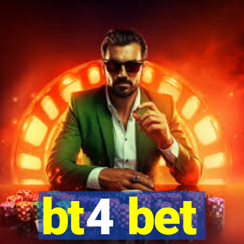 bt4 bet